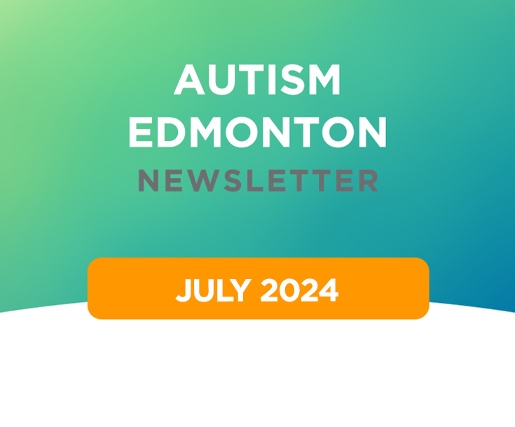 Autism Edmonton Newsletter: July 2024