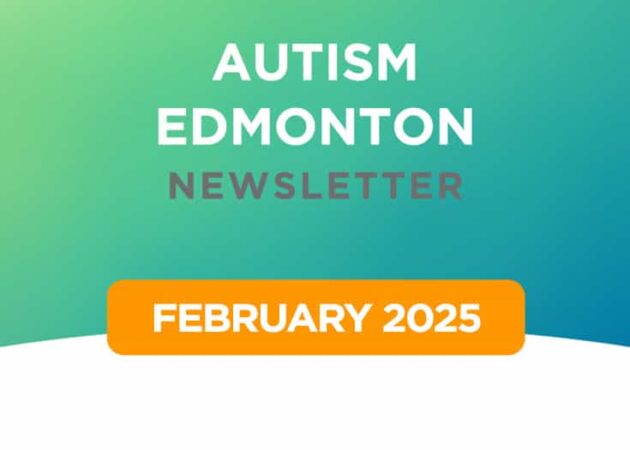 Autism Edmonton Newsletter: February 2025