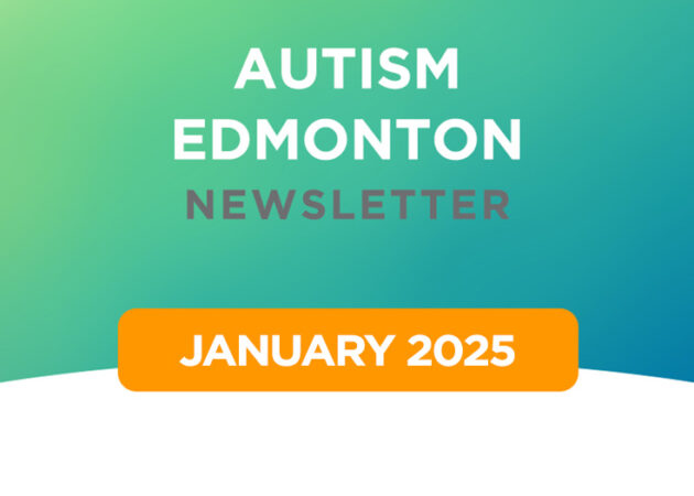 Autism Edmonton Newsletter: January 2025